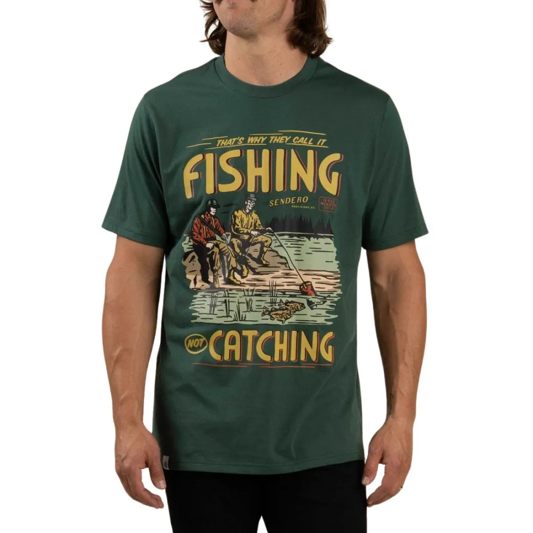 Sendero Fishing Not Catching T-Shirt